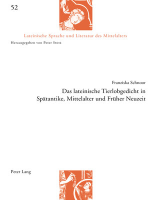 cover image of Das lateinische Tierlobgedicht in Spaetantike, Mittelalter und Frueher Neuzeit